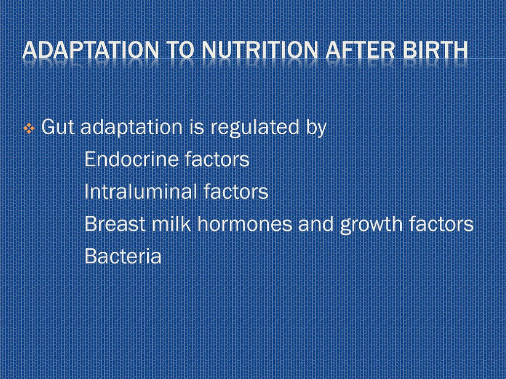 Adaptation to nutrition after birth
