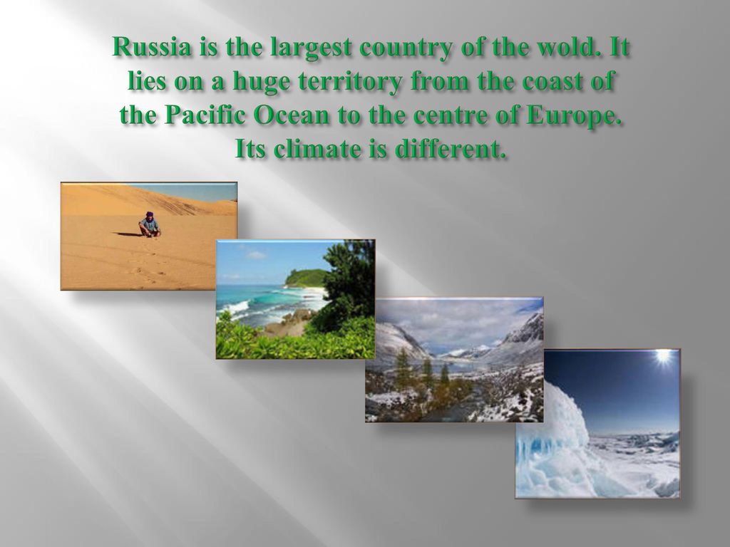 Russia is the largest country of the wold