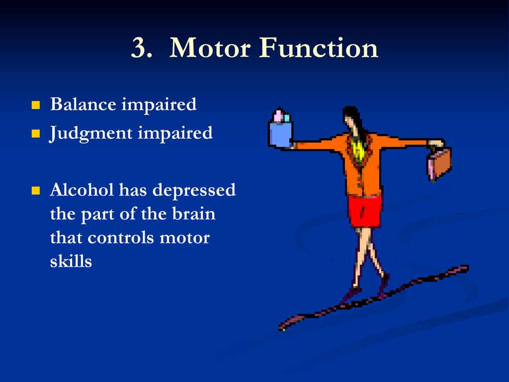 3. Motor Function Balance impaired Judgment impaired