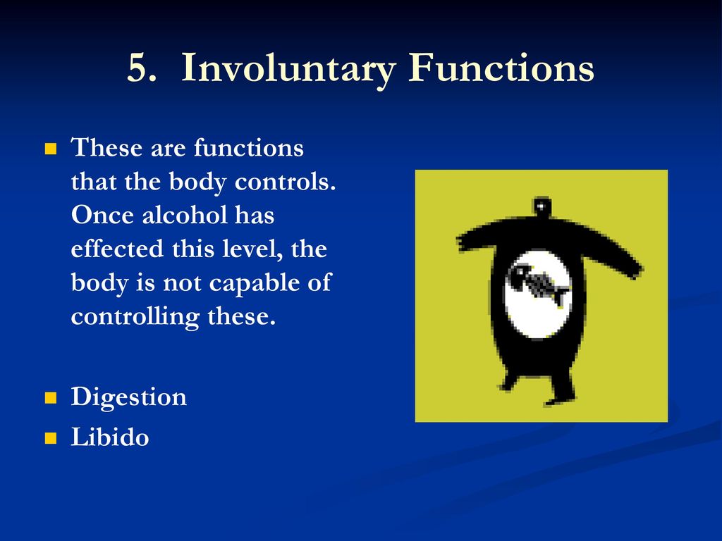 5. Involuntary Functions