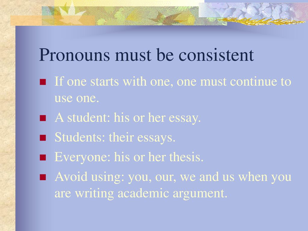 Pronouns must be consistent