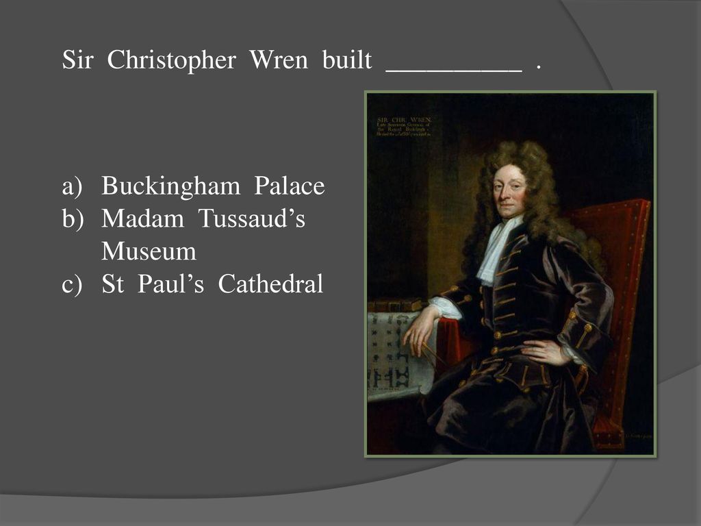 Сэр кристофер рен. Sir Christopher Wren built. Сэр Кристофер РЕН построил. Sir Christopher Wren built что построил. Кристофер РЕН презентация.