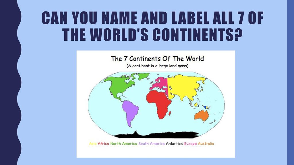 The 7 Continents Of The World Ppt Download
