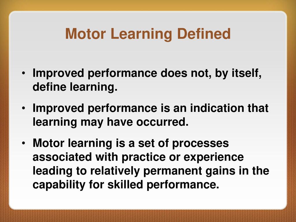 Motor Learning Defined