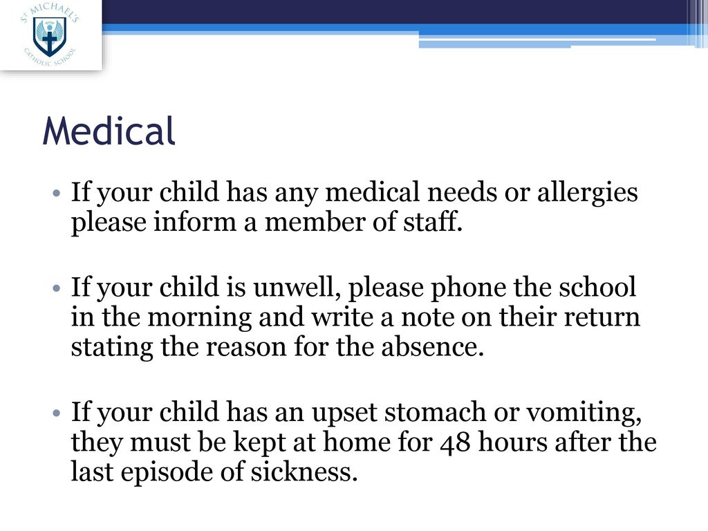 Medical If your child has any medical needs or allergies please inform a member of staff.