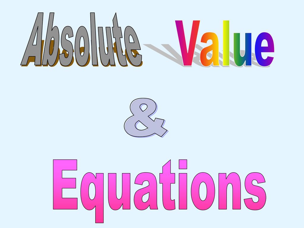 Absolute Value & Equations. - ppt download