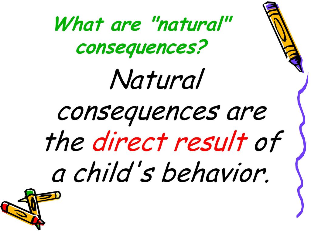 What are natural consequences