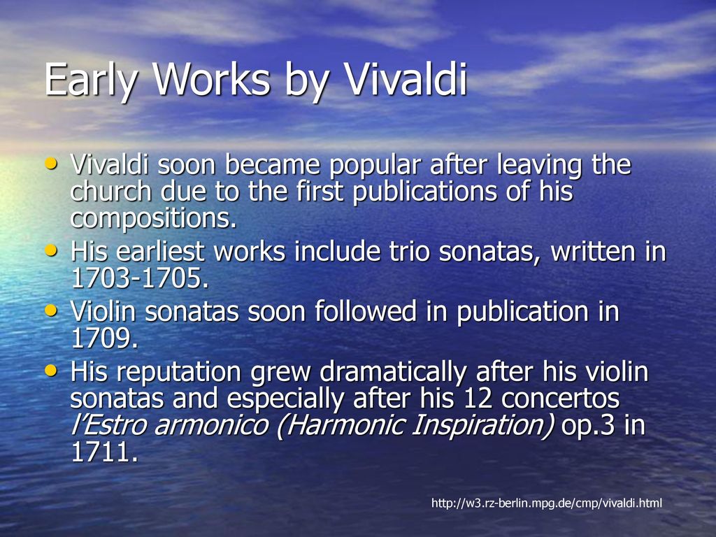 Early Works by Vivaldi Vivaldi soon became popular after leaving the church due to the first publications of his compositions.