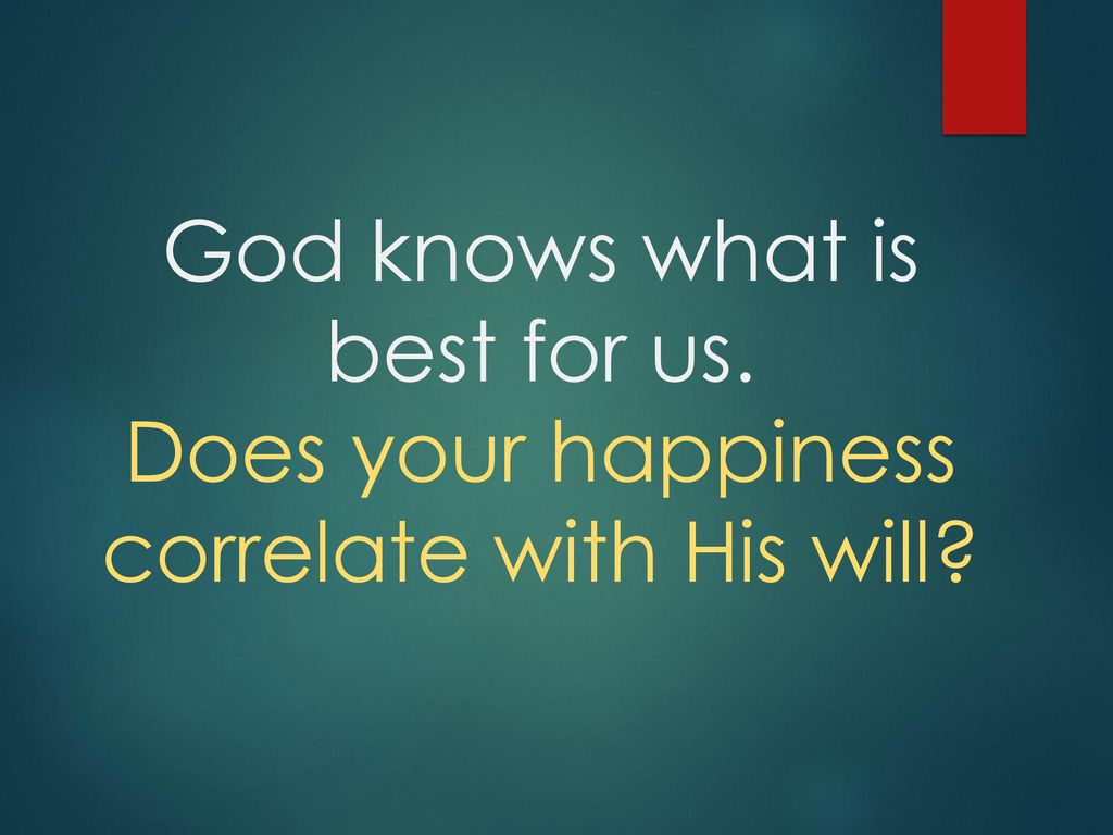 “But God Wants Me To Be Happy” - ppt download