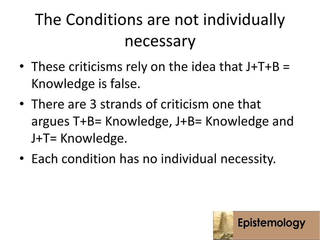 Criticisms Of Jtb Model Of Knowledge Ppt Download
