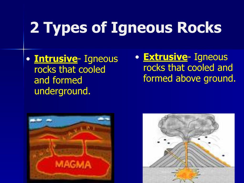 Igneous Rocks that are formed from melted rocks Magma or lava cools ...