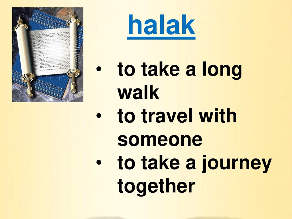 halak to take a long walk to travel with someone