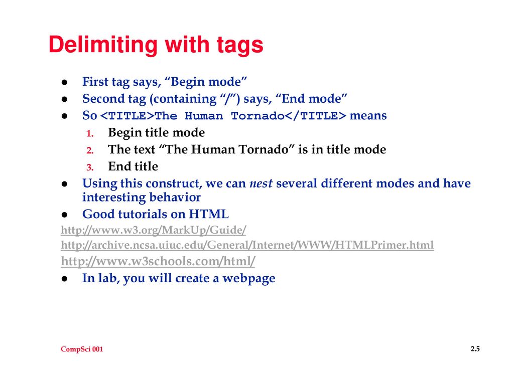 Delimiting with tags First tag says, Begin mode
