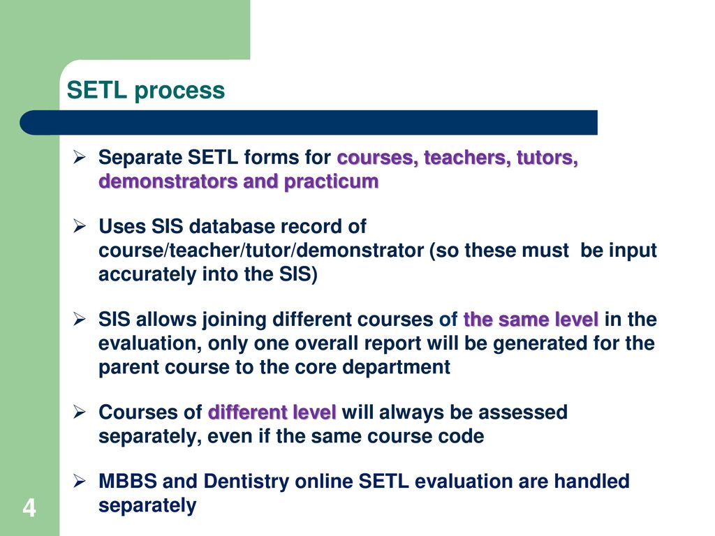SETL process Separate SETL forms for courses, teachers, tutors, demonstrators and practicum.