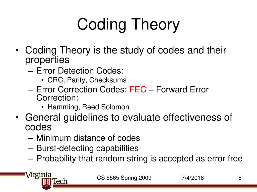Coding Theory Coding Theory is the study of codes and their properties