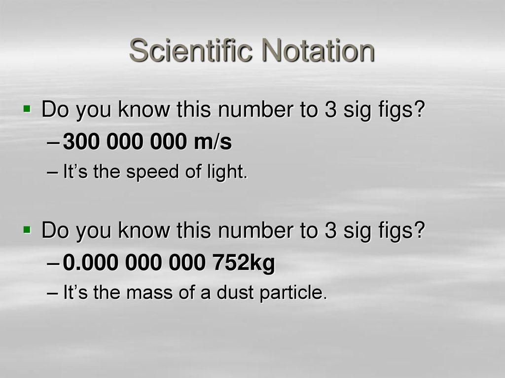 Scientific Notation Do you know this number to 3 sig figs