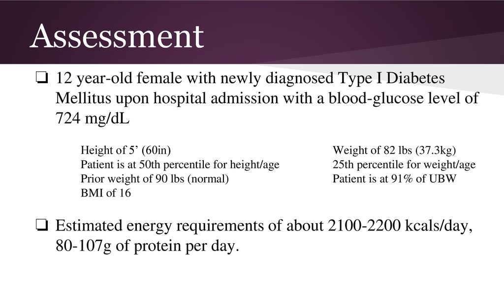 Assessment 12 year-old female with newly diagnosed Type I Diabetes Mellitus upon hospital admission with a blood-glucose level of 724 mg/dL.
