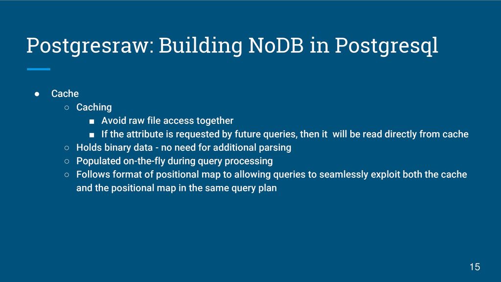 Postgresraw: Building NoDB in Postgresql
