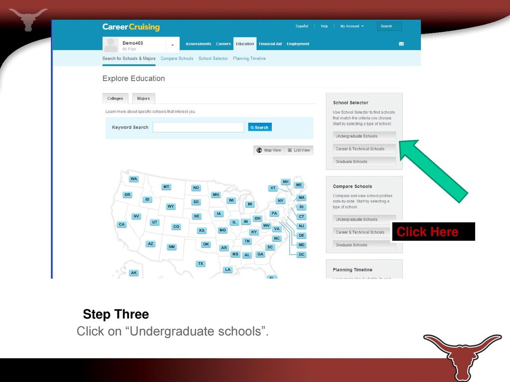 Click Here Step Three Click on Undergraduate schools .
