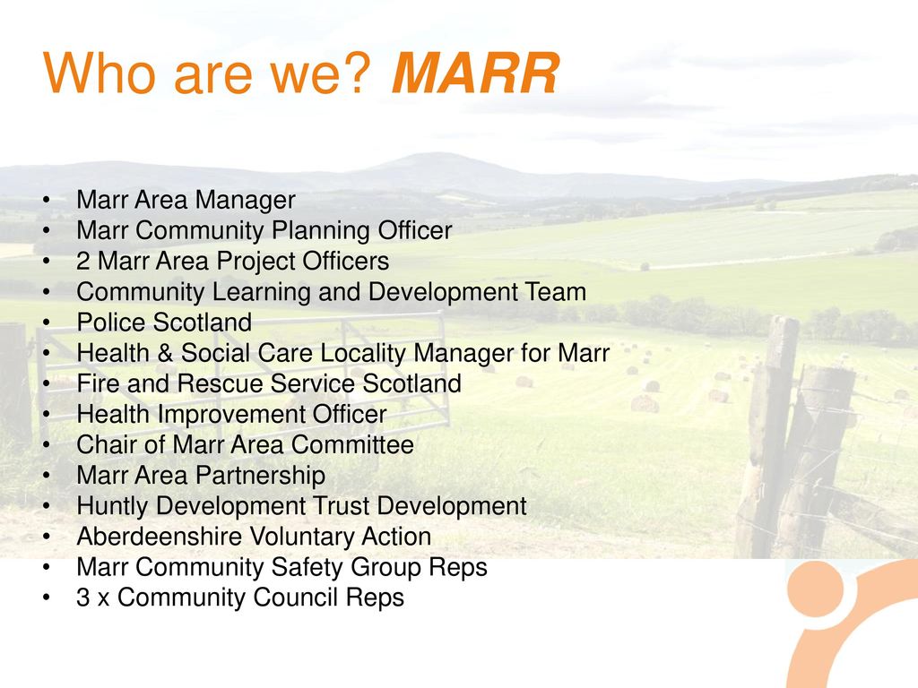 Who are we MARR Marr Area Manager Marr Community Planning Officer