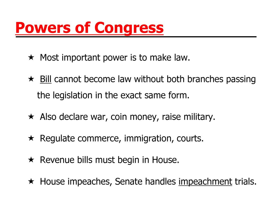 Powers of Congress Most important power is to make law.