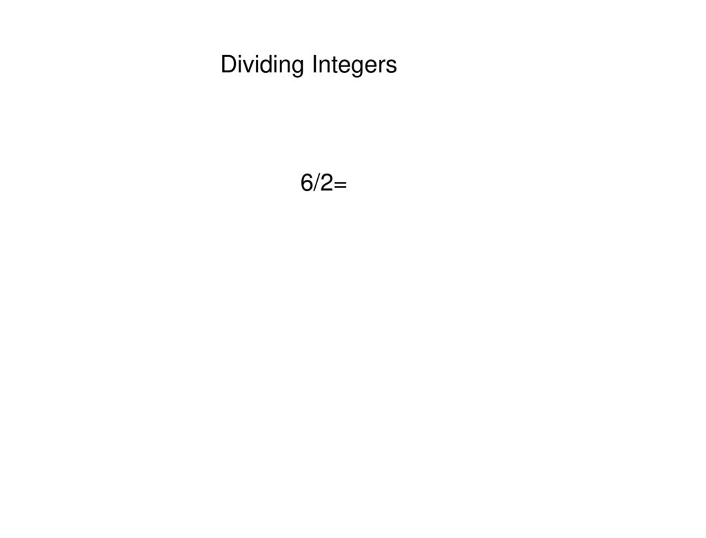 Dividing Integers 6/2=
