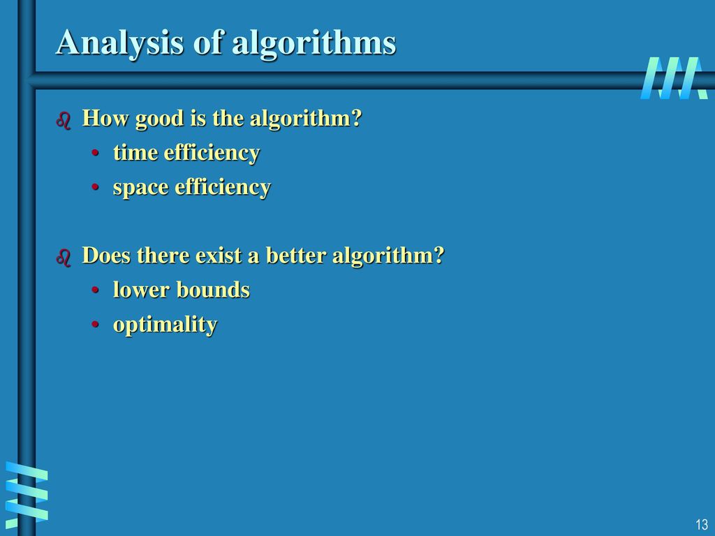 What is an algorithm? An algorithm is a sequence of unambiguous ...