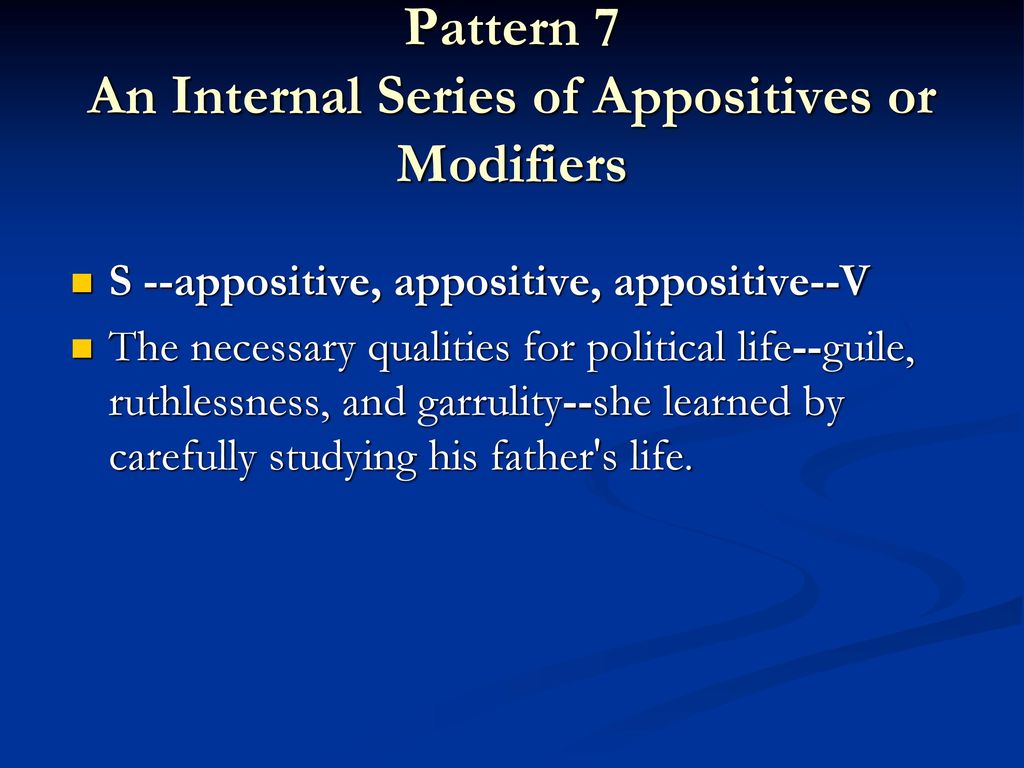 Pattern 7 An internal series of appositives or modifiers enclosed by a pair of dashes or parentheses. - ppt video online download