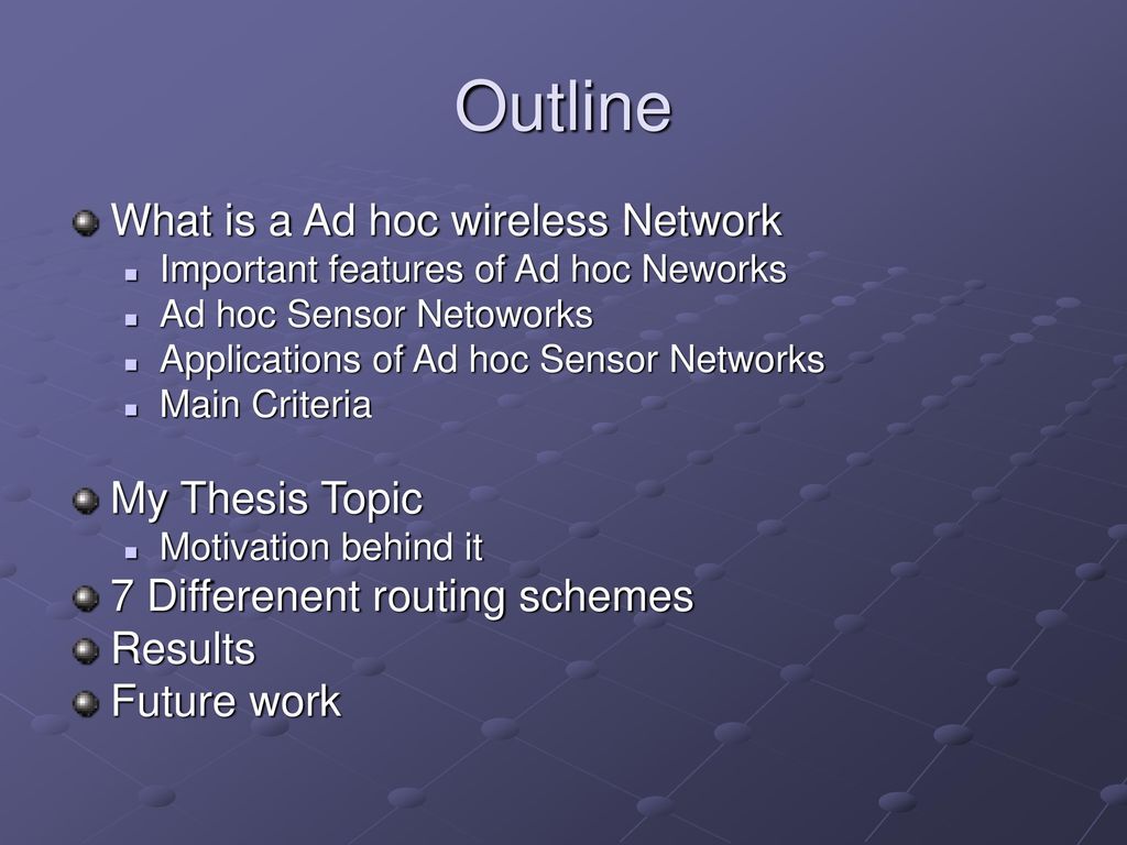 Outline What is a Ad hoc wireless Network My Thesis Topic