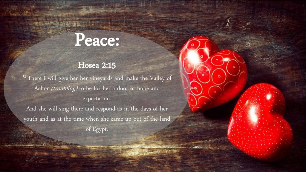 Peace: Hosea 2:15.