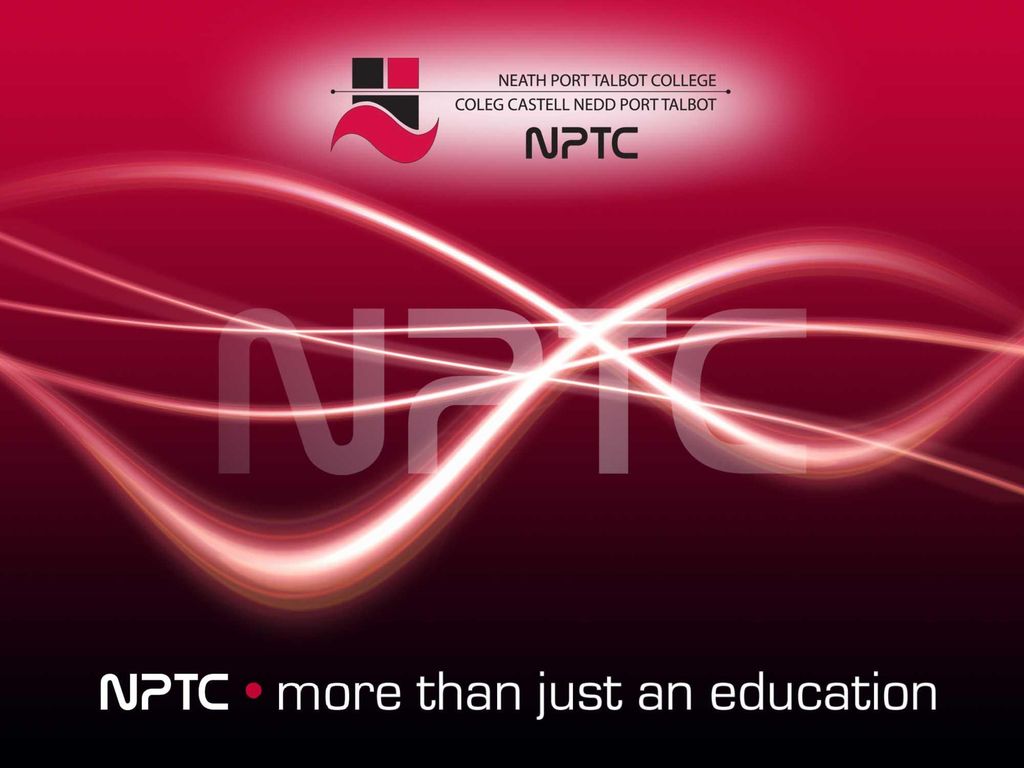 Welcome to Neath Port Talbot College! - ppt download