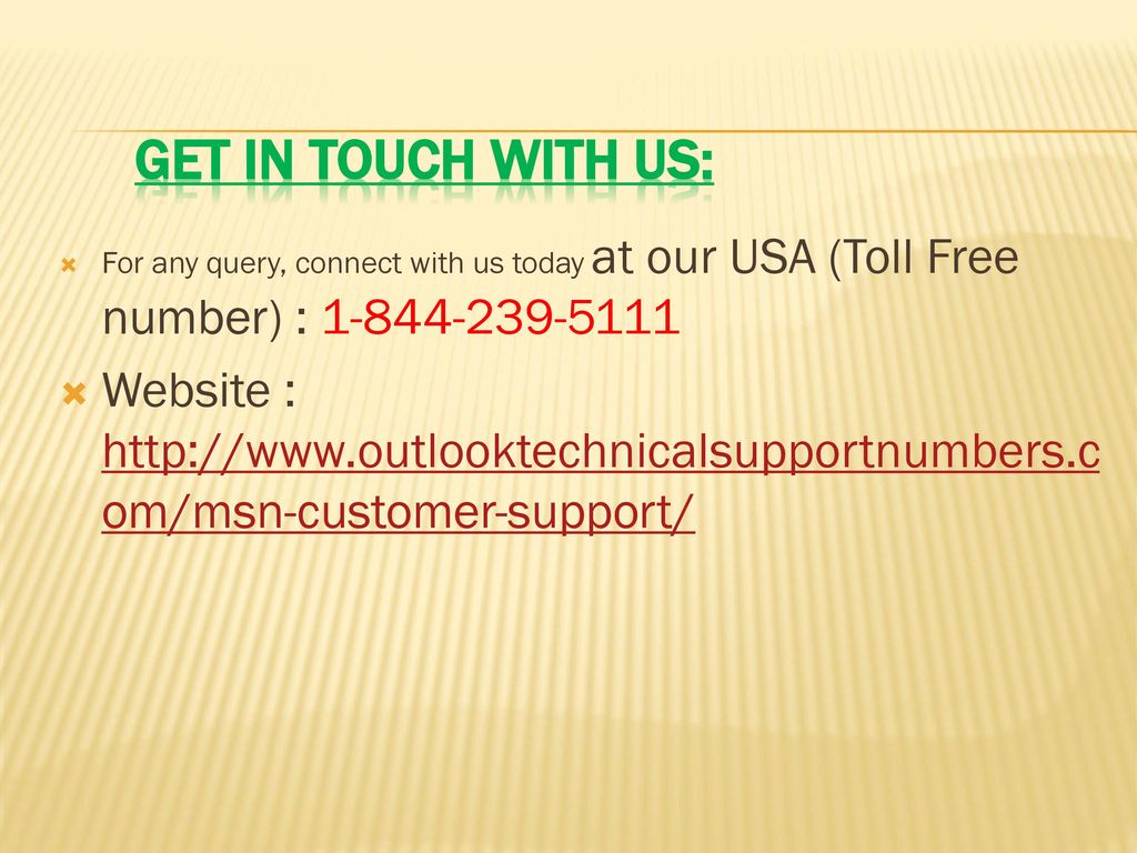Get in touch with us: For any query, connect with us today at our USA (Toll Free number) :