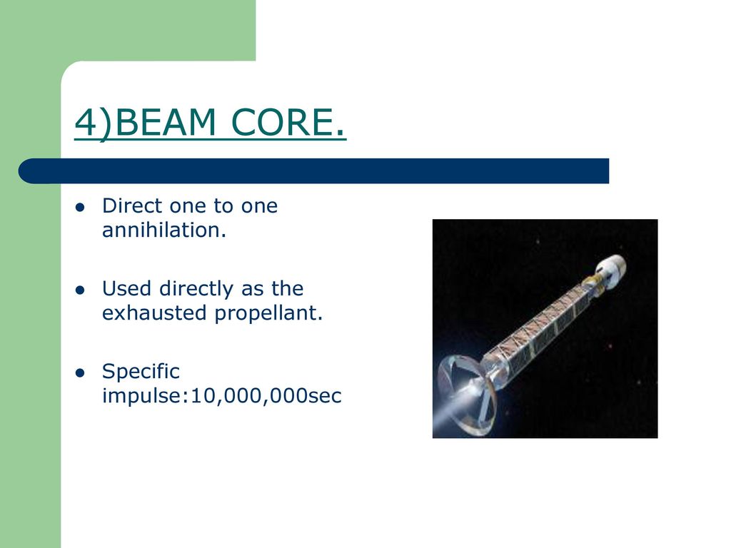 4)BEAM CORE. Direct one to one annihilation.