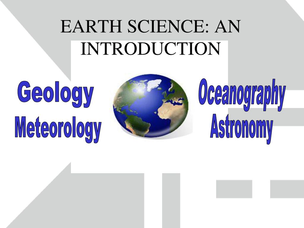 EARTH SCIENCE: AN INTRODUCTION - ppt download