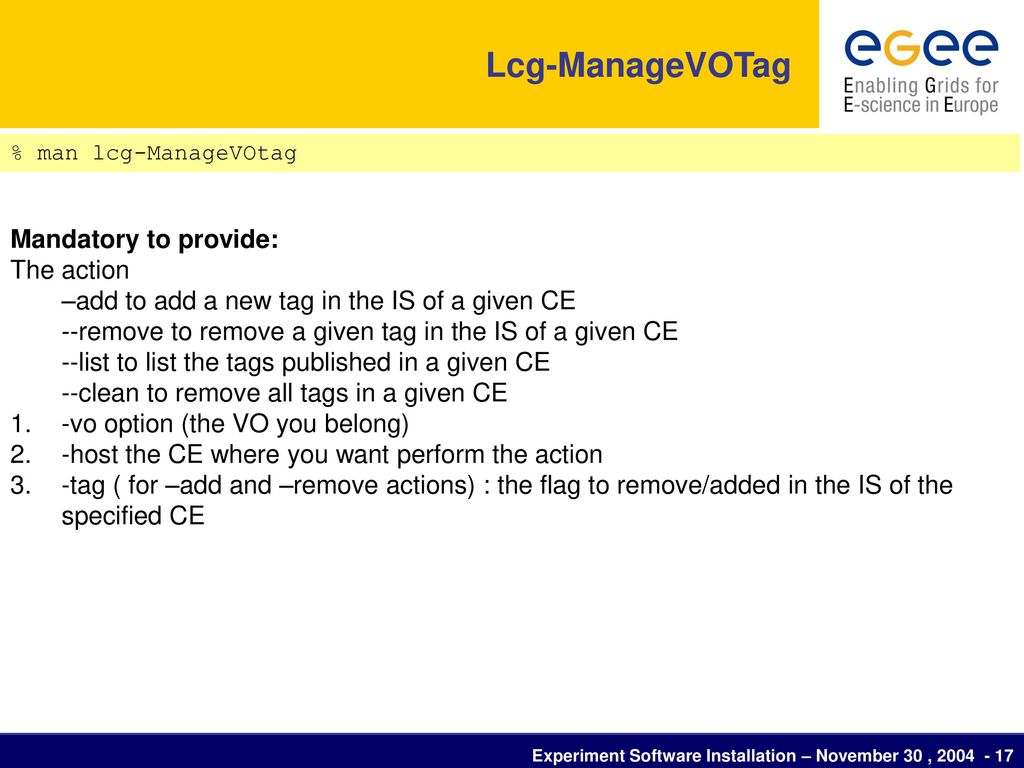 Lcg-ManageVOTag Mandatory to provide: The action