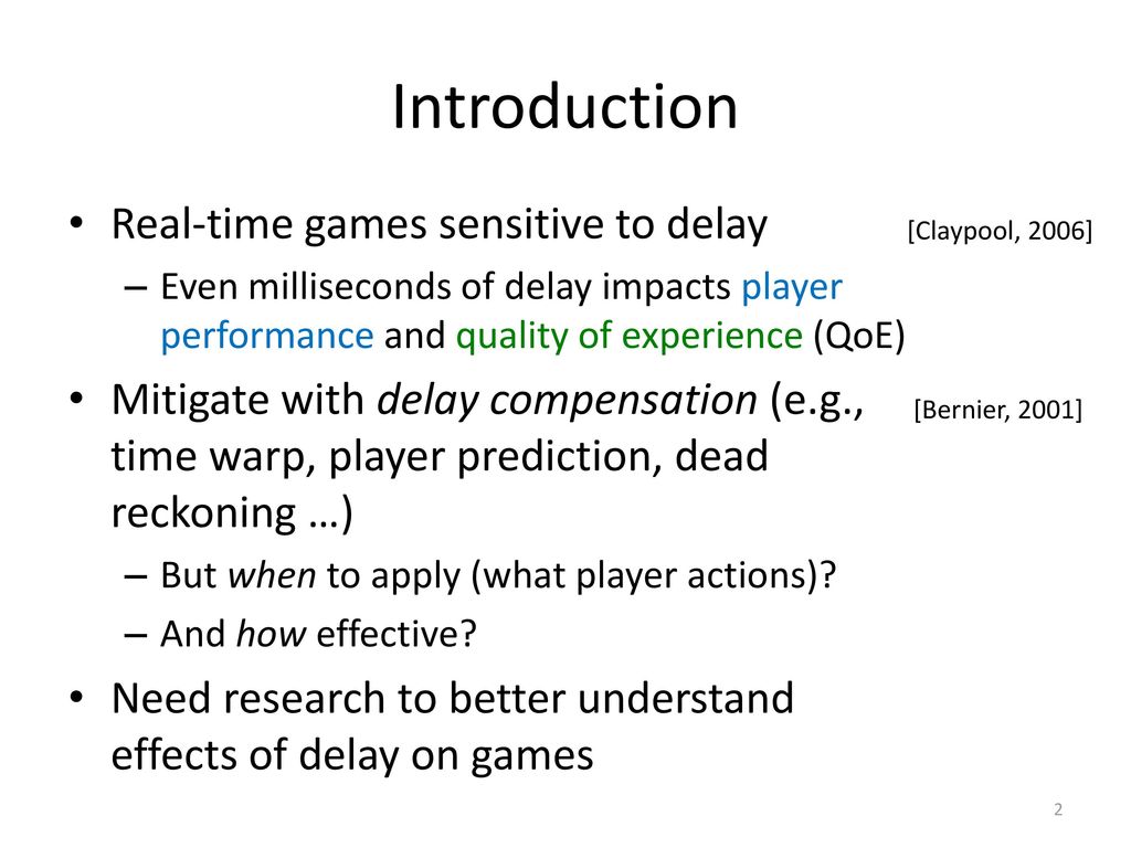 Introduction Real-time games sensitive to delay