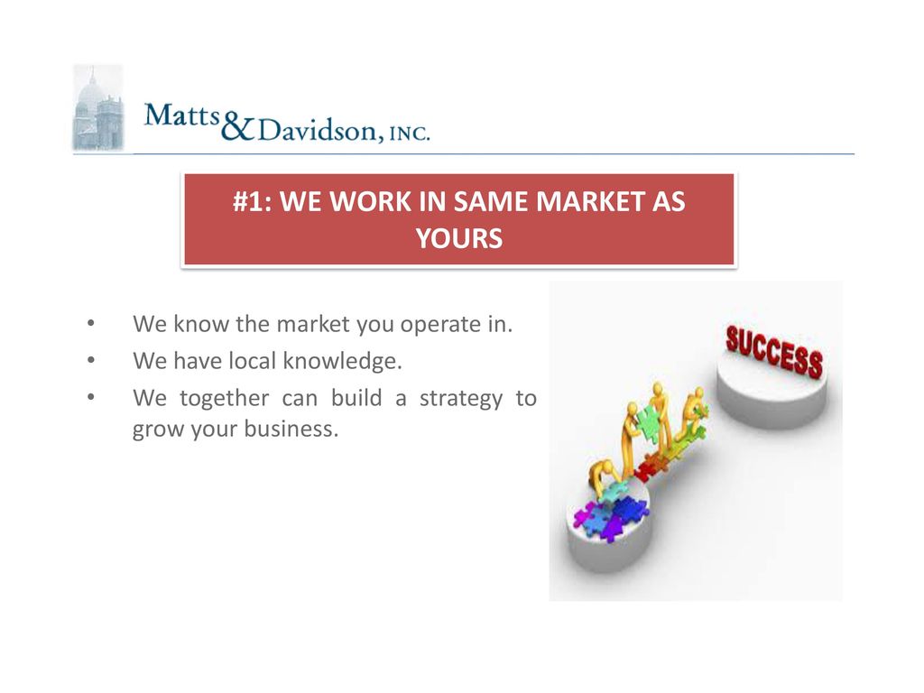 #1: WE WORK IN SAME MARKET AS YOURS