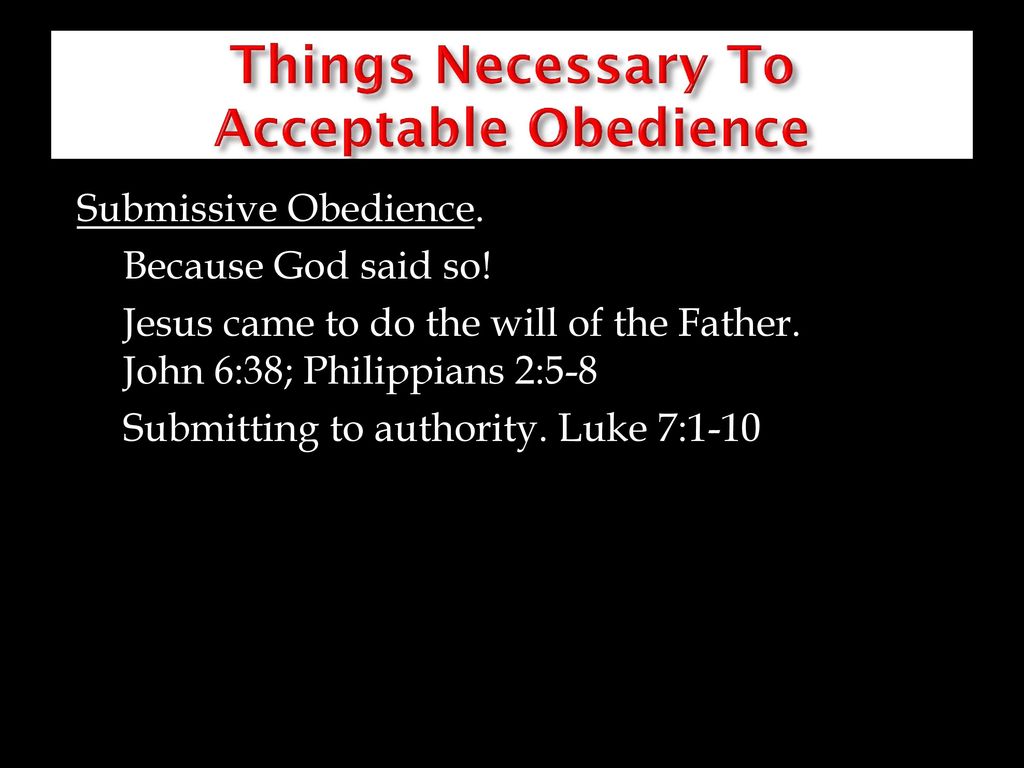Things Necessary To Acceptable Obedience