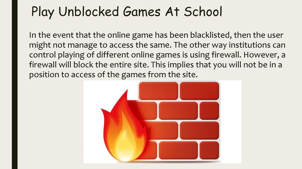 PPT - Play unblocked games at school PowerPoint Presentation, free download  - ID:7370076
