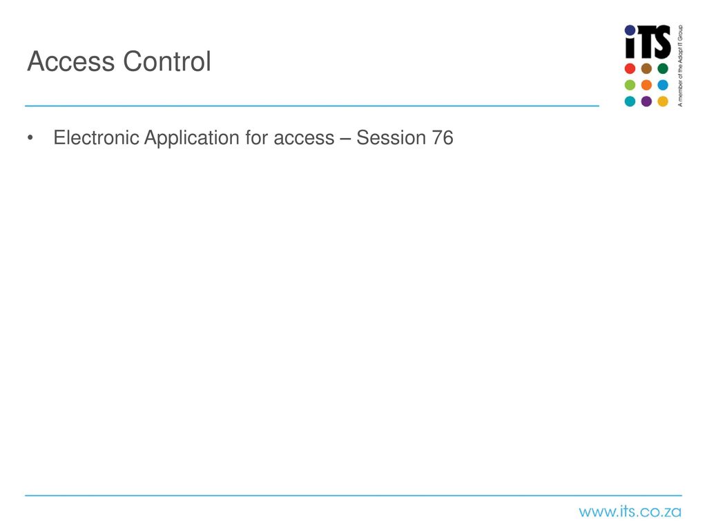 Access Control Electronic Application for access – Session 76