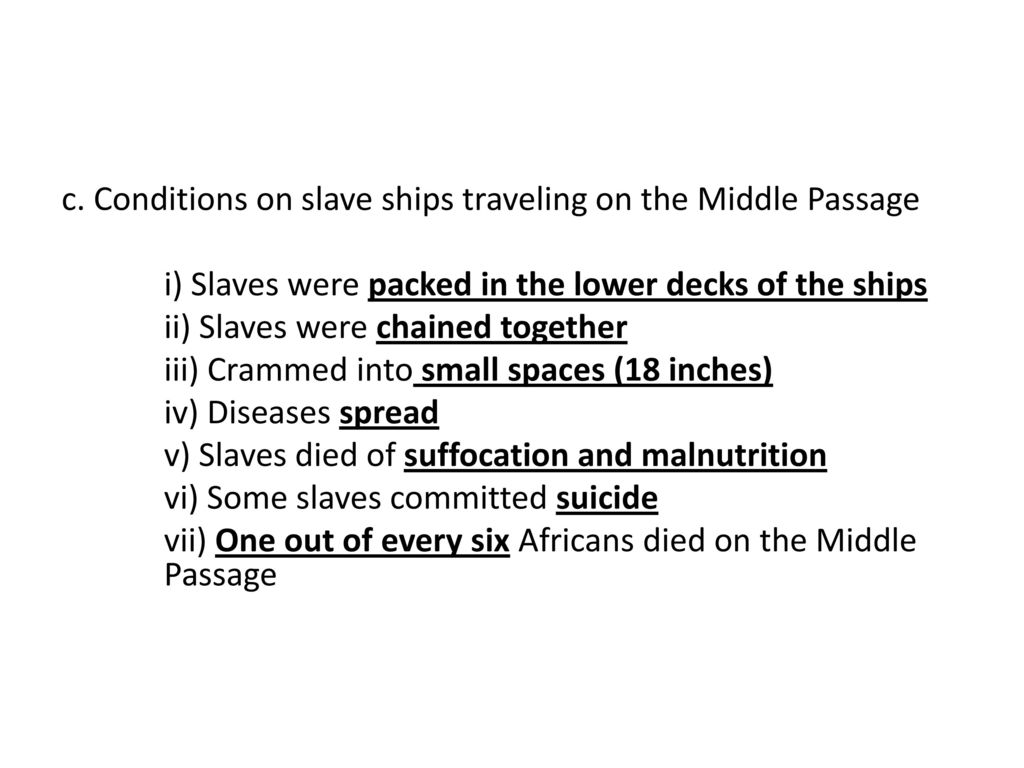 c. Conditions on slave ships traveling on the Middle Passage