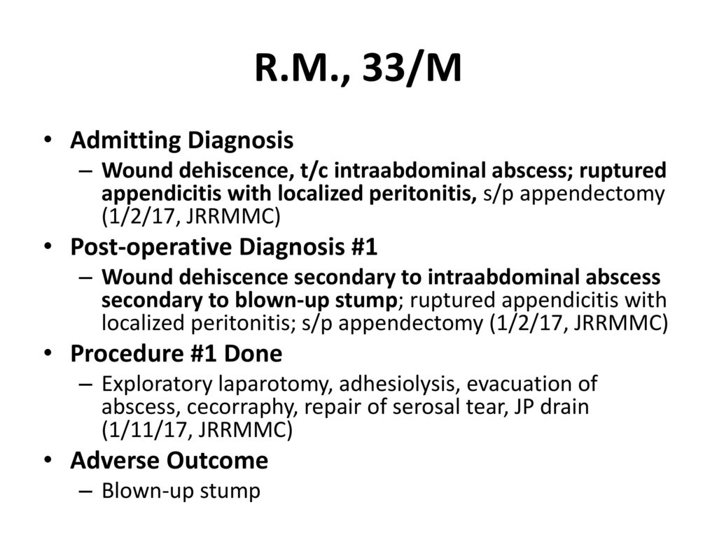 R.M., 33/M Admitting Diagnosis Post-operative Diagnosis #1