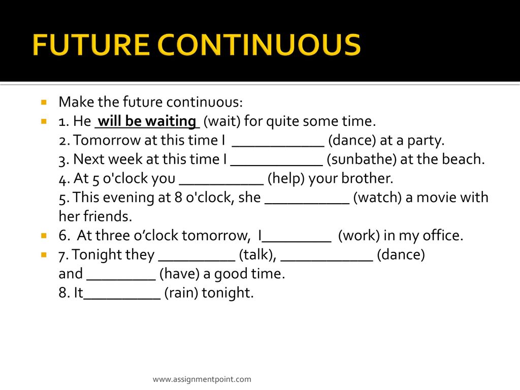 Get future continuous. Future Continuous упражнения. Формообразование Future Continuous. Примеры Future present Continuous. Future Continuous Tense упражнения.