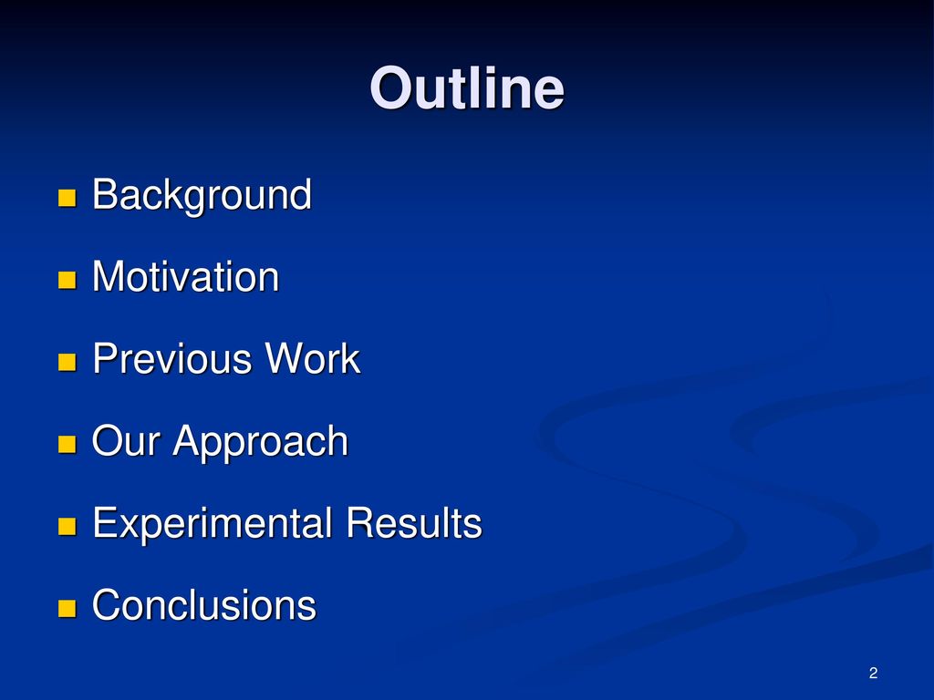 Outline Background Motivation Previous Work Our Approach