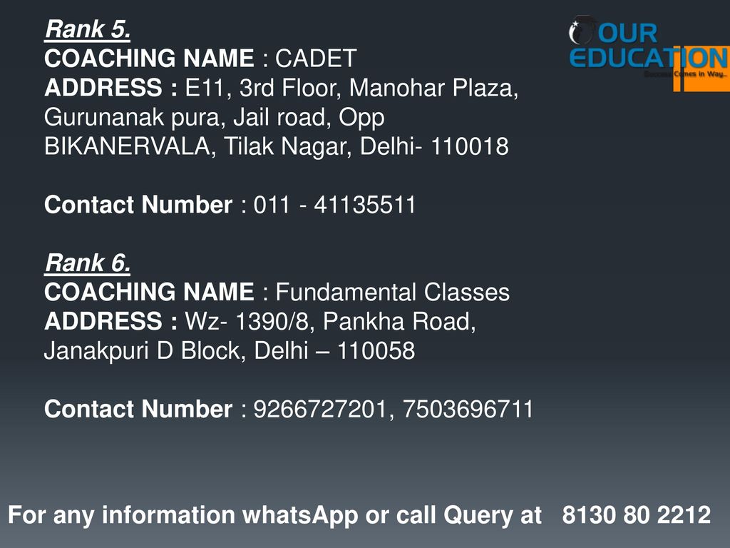 Rank 5. COACHING NAME : CADET. ADDRESS : E11, 3rd Floor, Manohar Plaza, Gurunanak pura, Jail road, Opp BIKANERVALA, Tilak Nagar, Delhi