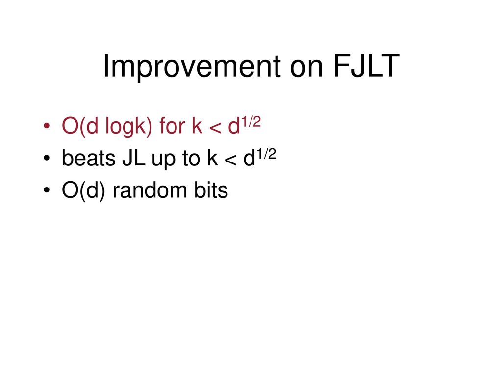 Improvement on FJLT O(d logk) for k < d1/2