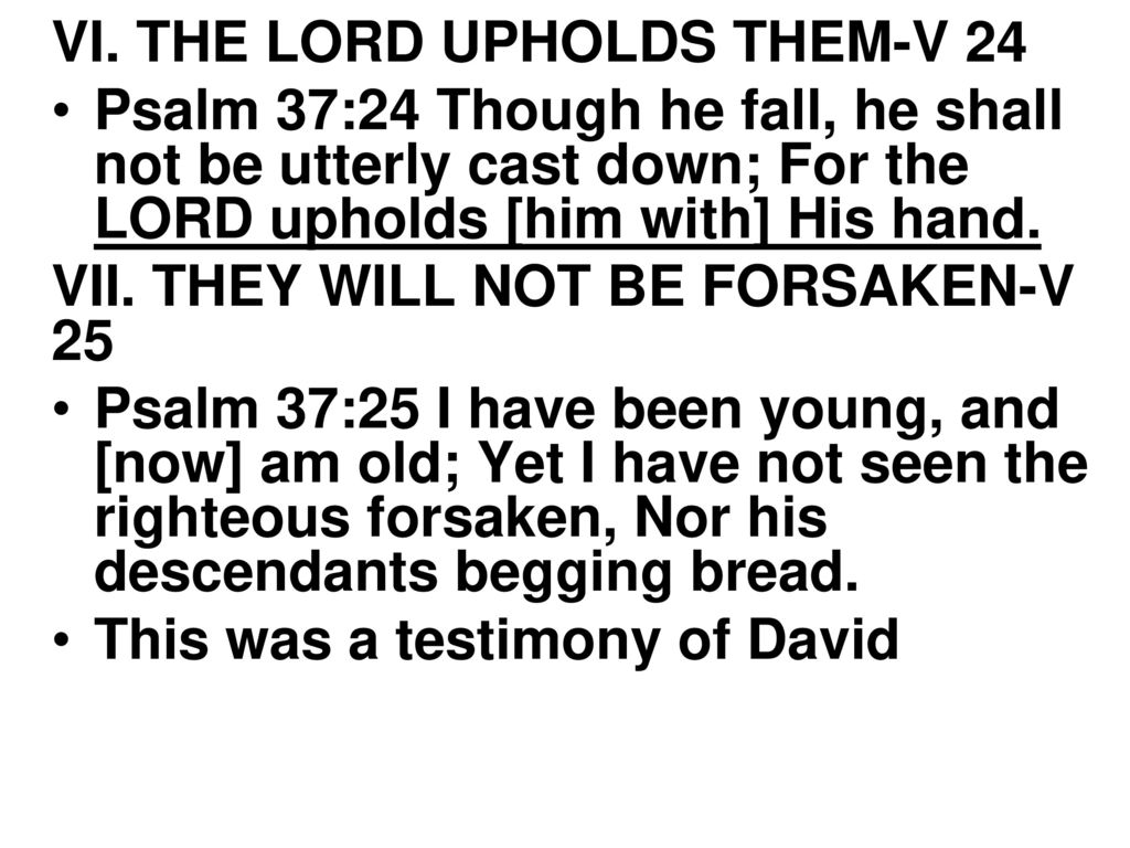 VI. THE LORD UPHOLDS THEM-V 24