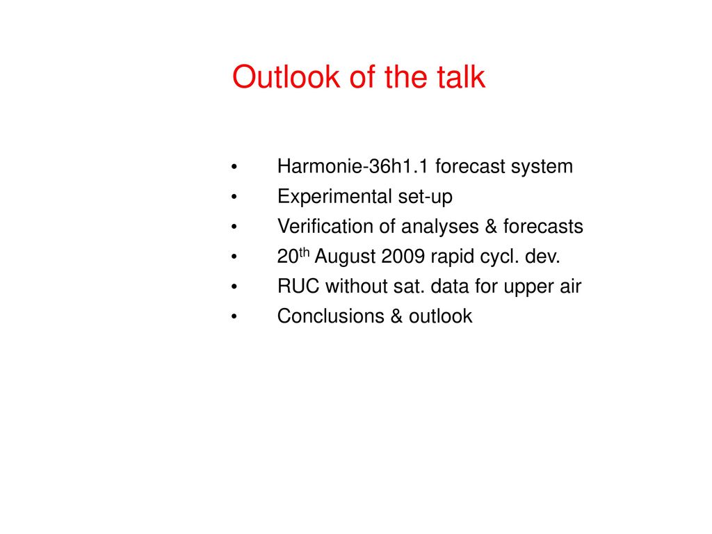 Outlook of the talk Harmonie-36h1.1 forecast system