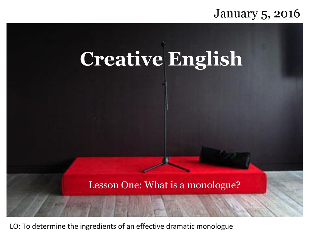 Lesson One: What is a monologue