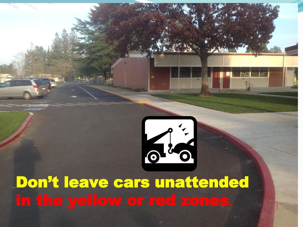 Don’t leave cars unattended in the yellow or red zones.
